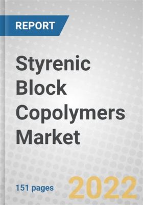  Styrenic Block Copolymer: Un trésor polyvalent pour l’emballage alimentaire et les revêtements automobiles!